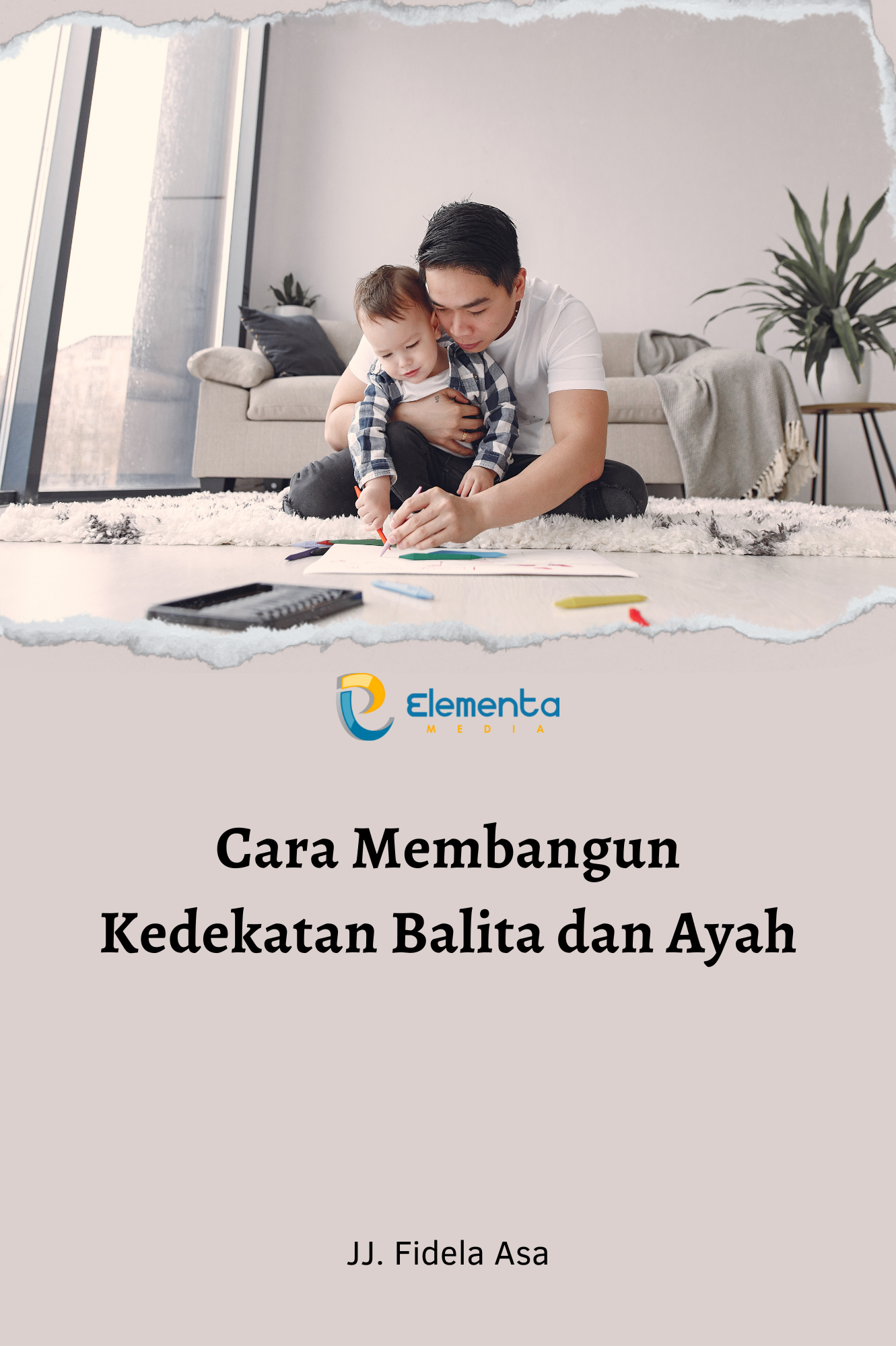 Cara Membangun Kedekatan Balita dan Ayah